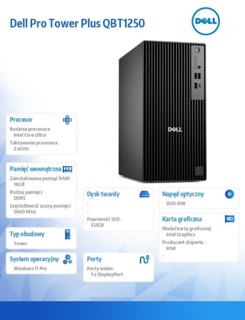 Dell Komputer Dell Pro Tower Plus QBT1250 W11Pro U7 265/16GB/512GB CL35/Integrated/DVD RW +/-8x/Wireless Kb & Mouse/260W/3YPS